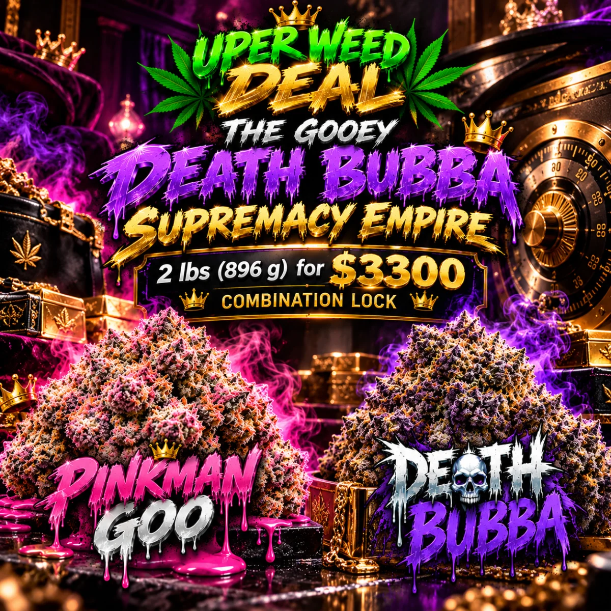 THE GOOEY DEATH BUBBA SUPREMACY EMPIRE | 2 lbs (896 g) for $3300 COMBINATION LOCK