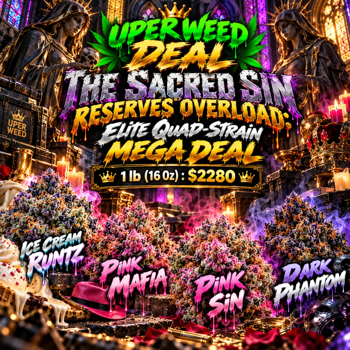 THE SACRED SIN RESERVES OVERLOAD: Elite Quad-Strain MEGA DEAL [1 lb (16 Oz) : $2280]