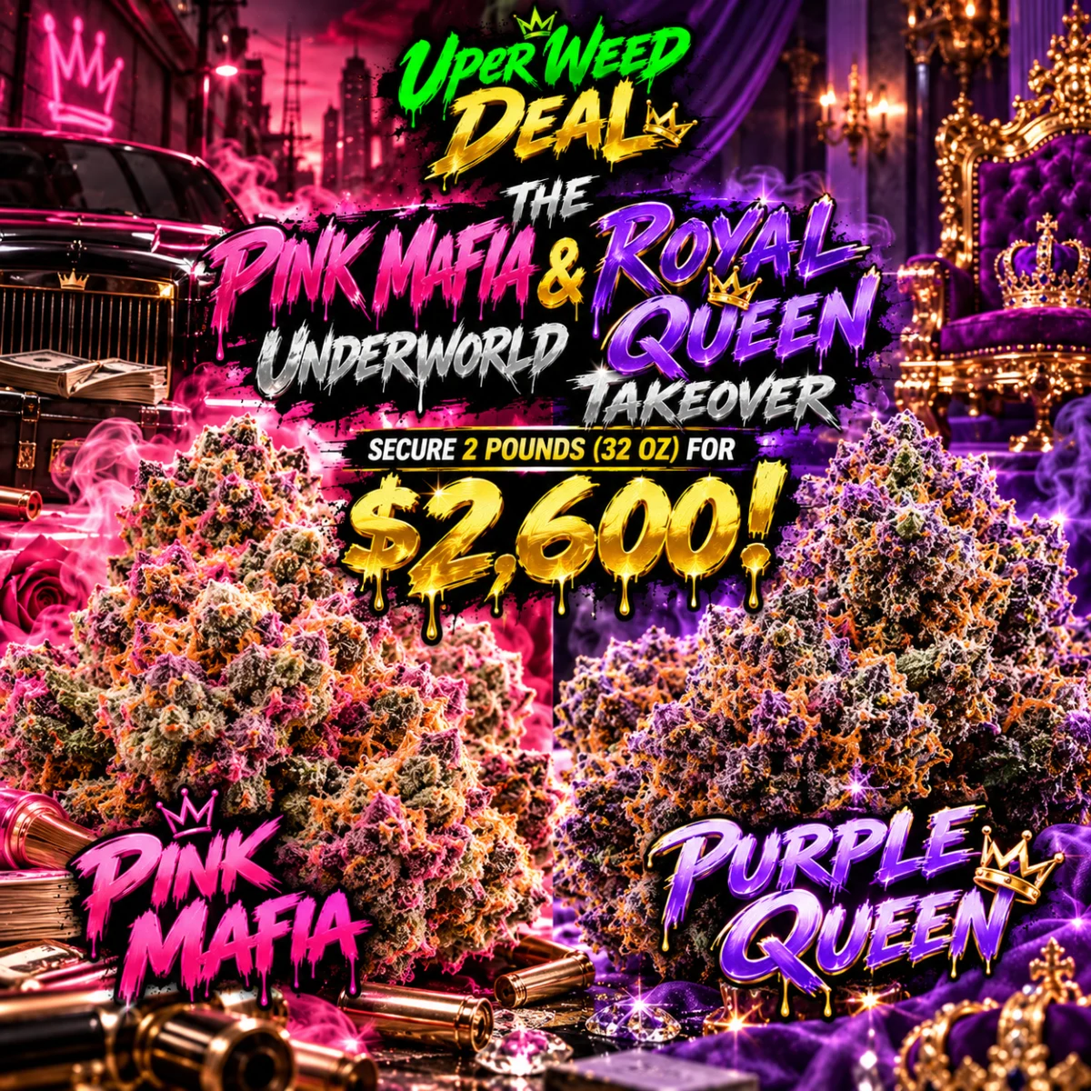 THE PINK MAFIA & ROYAL QUEEN UNDERWORLD TAKEOVER: SECURE 2 POUNDS (32 OZ) FOR $2,600!