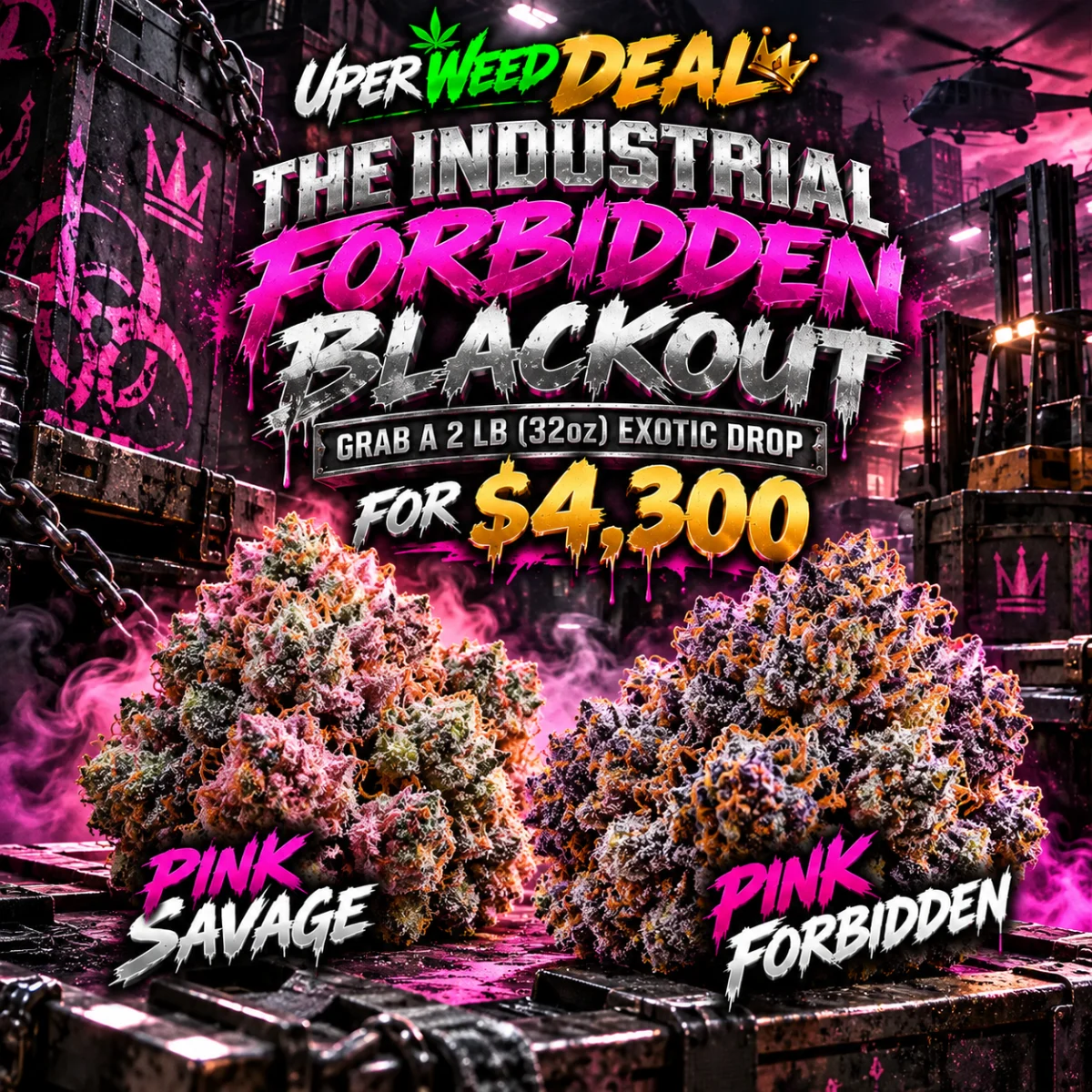 THE INDUSTRIAL FORBIDDEN BLACKOUT - GRAB A 2 LB (32oz) EXOTIC DROP FOR $4,300