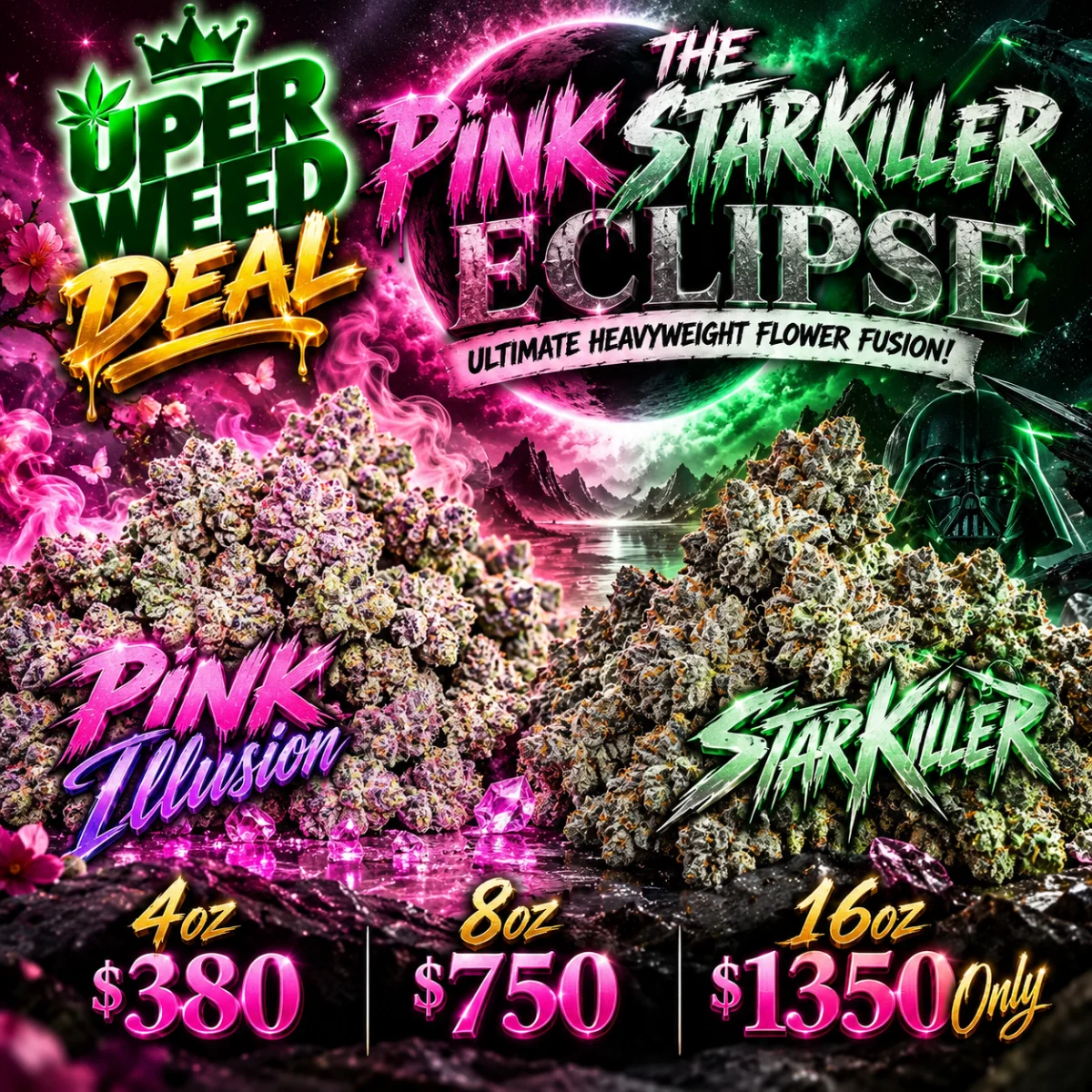 THE PINK STARKILLER ECLIPSE: Ultimate Heavyweight Flower Fusion! [4oz: $380 | 8oz: $750 | 16oz: $1350 Only]